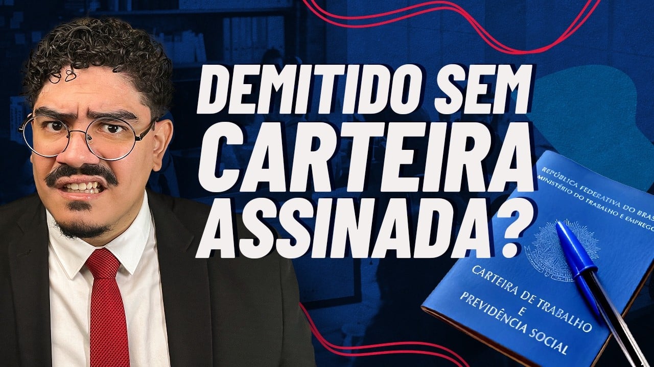 Não Tenho CARTEIRA ASSINADA e FUI DEMITIDO, e Agora ! Descubra seus DIREITOS! 2024