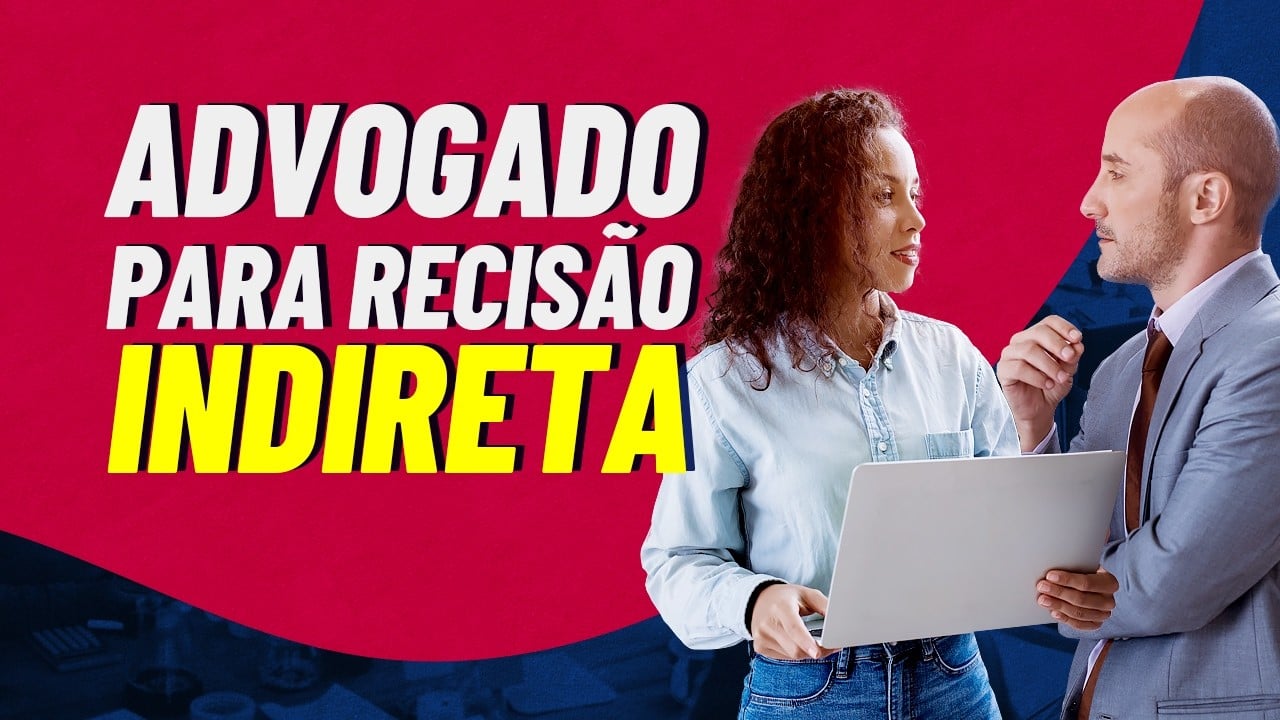 Como Escolher o Melhor Advogado para Rescisão Indireta Passo a Passo