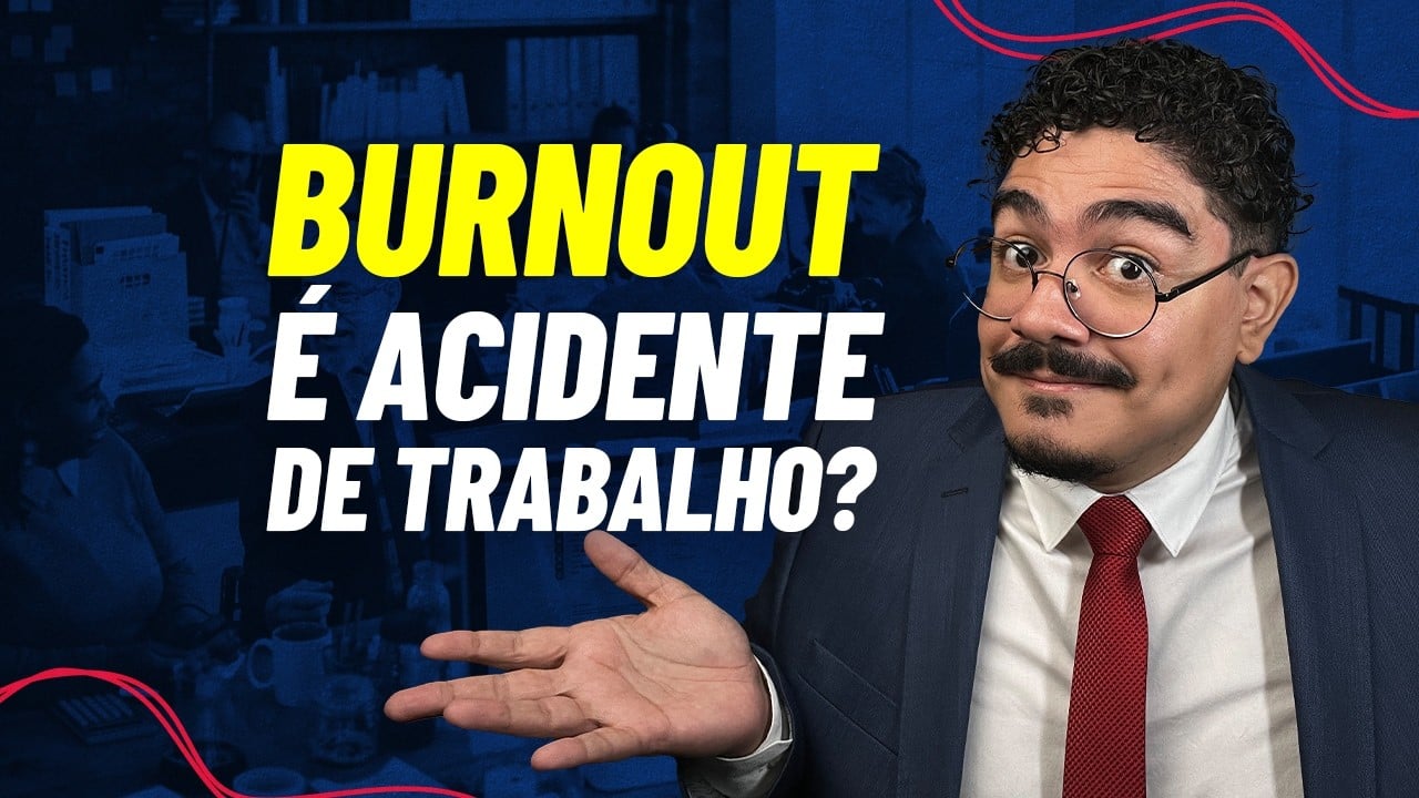 BURNOUT é ACIDENTE DE TRABALHO para Justiça? Seus Direitos e Como Comprovar! (2025)