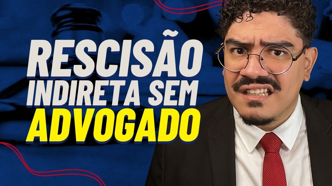 Rescisão Indireta: Precisa de ADVOGADO? Saiba COMO PEDIR SOZINHO! (2025)