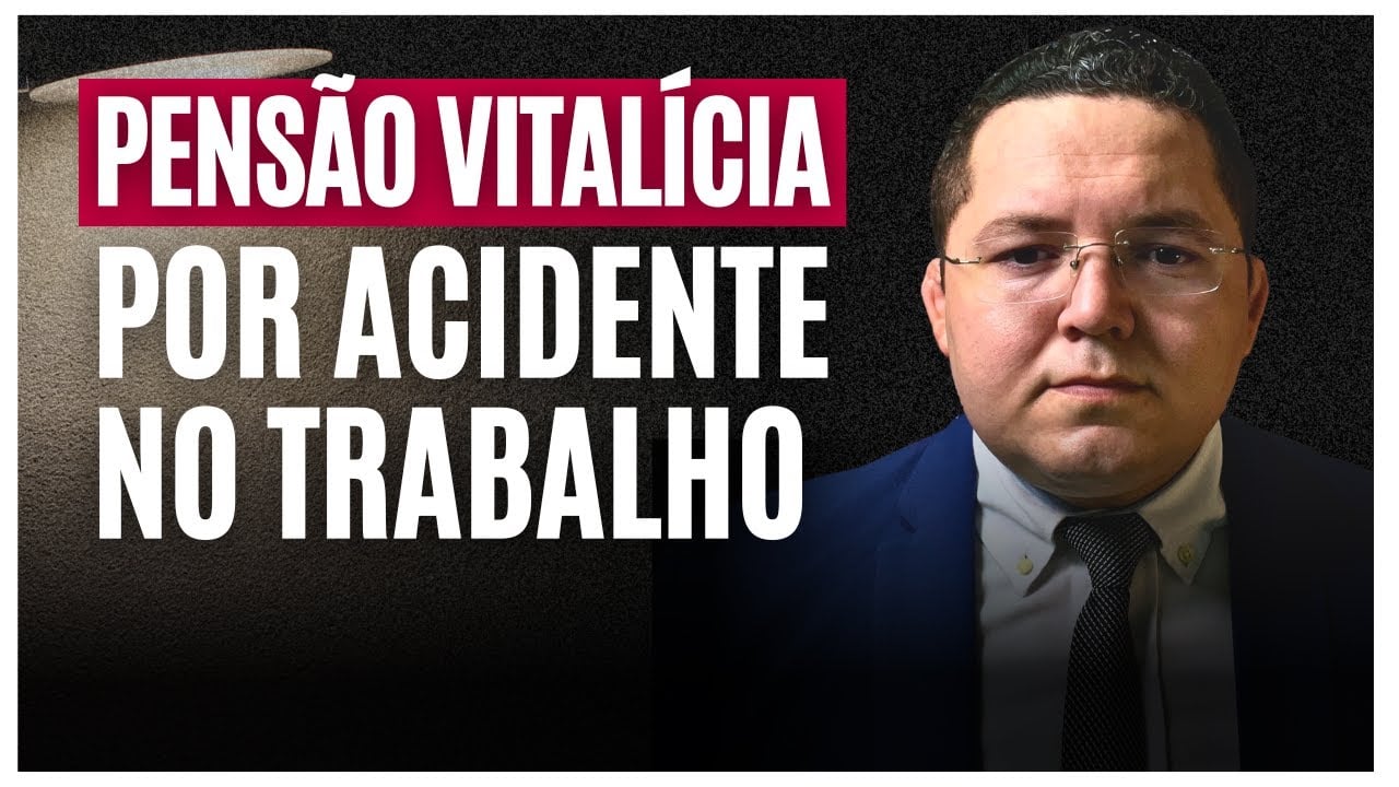 Acidente de Trabalho:  você pode receber uma Pensão Mensal Vitalícia