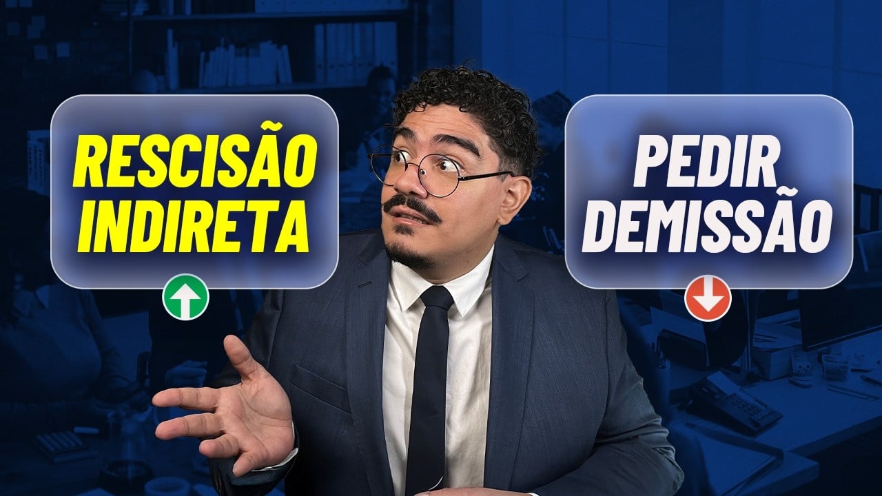 Posso PEDIR DEMISSÃO e Depois Entrar com a RESCISÃO INDIRETA? (2025)