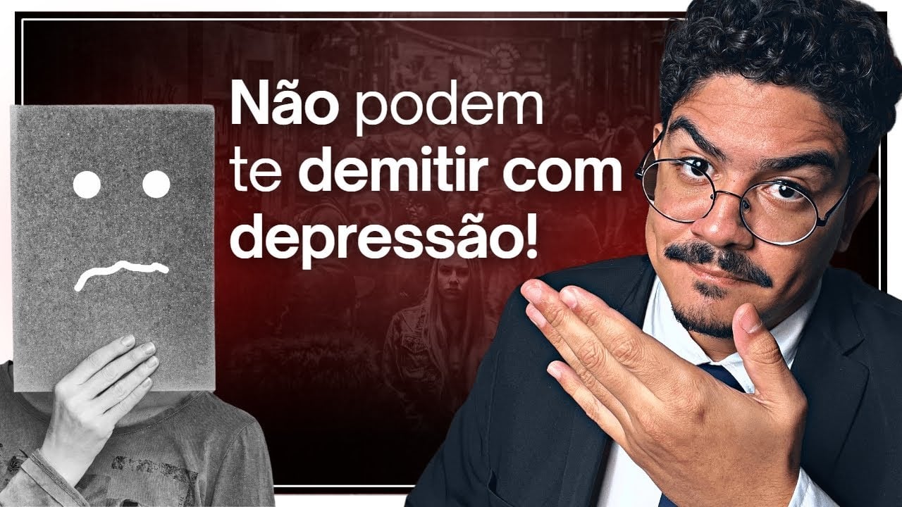 4 Casos que você NÃO PODE SER DEMITIDO com DEPRESSÃO